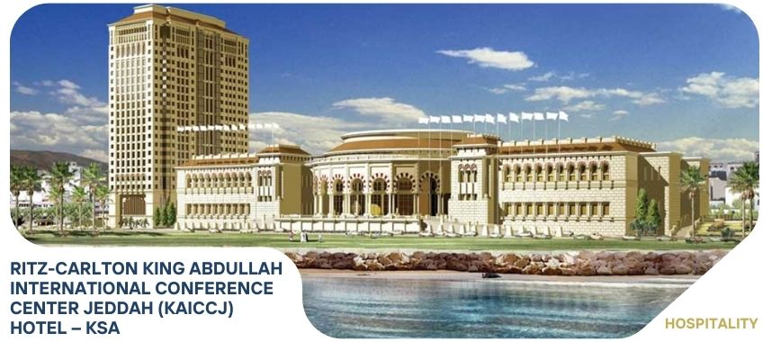 RITZ-CARLTON KING ABDULLAH INTERNATIONAL CONFERENCE CENTER JEDDAH (KAICCJ) HOTEL – KSA