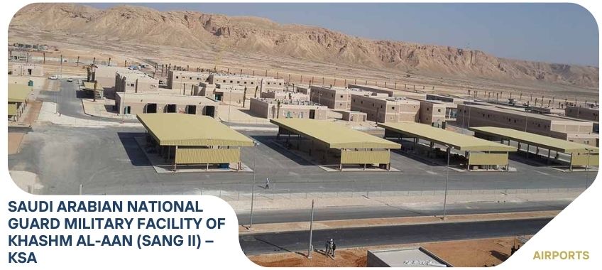 SAUDI ARABIAN NATIONAL GUARD MILITARY FACILITY OF KHASHM AL-AAN (SANG II) – KSA