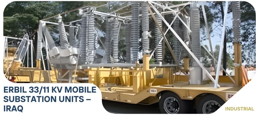 ERBIL 33/11 KV MOBILE SUBSTATION UNITS – IRAQ