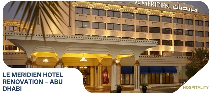 LE MERIDIEN HOTEL RENOVATION – ABU DHABI