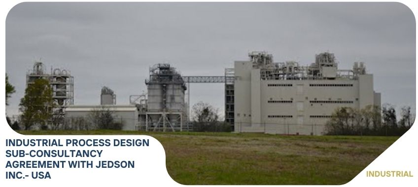 INDUSTRIAL PROCESS DESIGN SUB-CONSULTANCY AGREEMENT WITH JEDSON INC.- USA