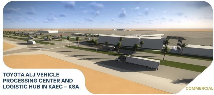 TOYOTA ALJ VEHICLE PROCESSING CENTER AND LOGISTIC HUB IN KAEC – KSA