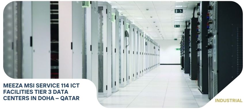 MEEZA MSI SERVICE 114 ICT FACILITIES TIER 3 DATA CENTERS IN DOHA – QATAR